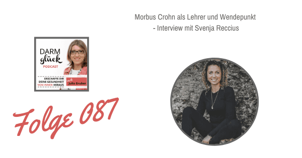 Morbus Crohn als Lehrer und Wendepunkt