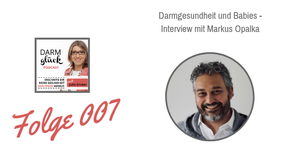 DG007: Darmgesundheit und Babies – Interview mit Markus Opalka