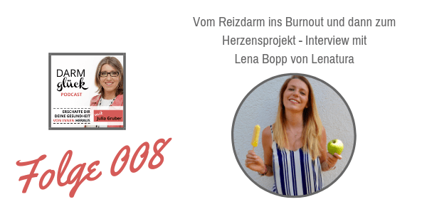 DG008: Vom Reizdarm ins Burnout und dann zum Herzensprojekt – Interview mit Lena Bopp von Lenatura