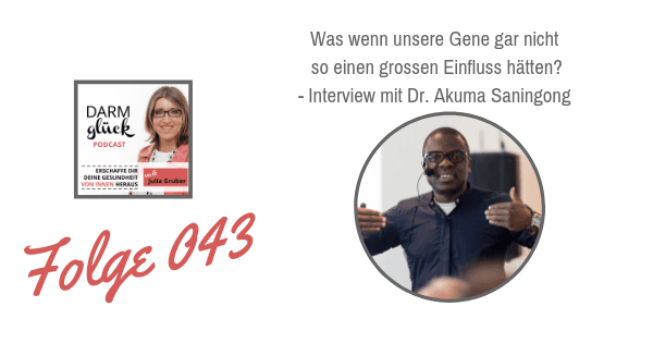DG043: Was wenn unsere Gene keinen so grossen Einfluss hätten? – Interview mit Dr. Akuma Saningong