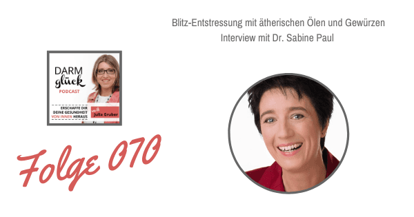 DG070: Blitz-Entstressung mit ätherischen Ölen und Gewürzen – Interview mit Dr. Sabine Paul