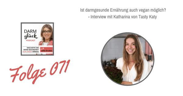 DG071: Ist darmgesunde Ernährung auch vegan möglich? – Interview mit Katharina von Tasty Katy