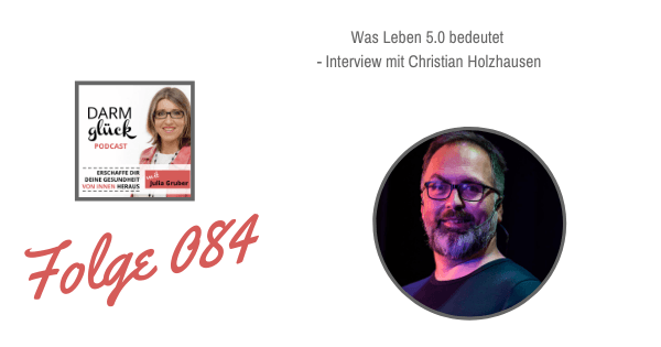DG084: Was bedeutet Leben 5.0 – Interview mit Christian Holzhausen