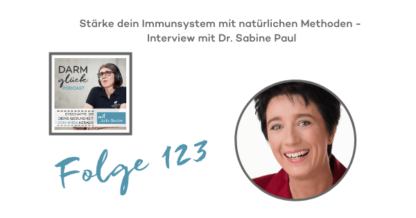 DG123: Stärke dein Immunsystem mit natürlichen Methoden – Interview mit Dr. Sabine Paul